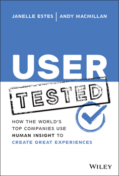Hardcover User Tested: How the World's Top Companies Use Human Insight to Create Great Experiences Book