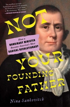 Paperback Not Your Founding Father: How a Nonbinary Minister Became America's Most Radical Revolutionary Book