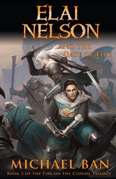 Paperback Elai Nelson and the Gate of Fire: Fire on the Clouds Book 3 Book