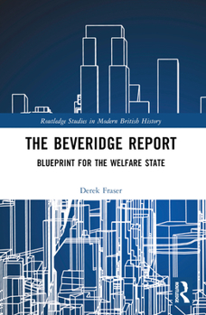 Paperback The Beveridge Report: Blueprint for the Welfare State Book