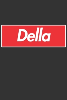 Paperback Della: Della Planner Calendar Notebook Journal, Personal Named Firstname Or Surname For Someone Called Della For Christmas Or Book
