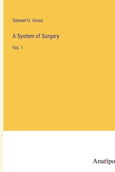 A System of Surgery: Vol. 1