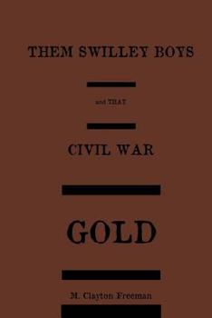 Paperback Them Swilley Boys and that Civil War Gold Book
