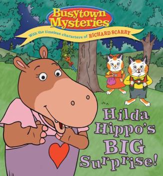 Hilda Hippo's Big Surprise! - Book  of the Busytown Mysteries