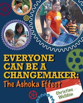 Paperback Everyone Can Be a Changemaker: The Ashoka Effect Book