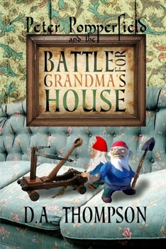 Paperback Peter Pomperfield and the Battle for Grandma's House Book