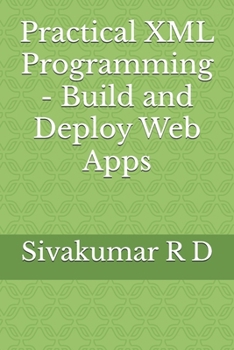 Paperback Practical XML Programming - Build and Deploy Web Apps Book