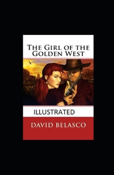 Paperback The Girl of the Golden West Illustrated Book