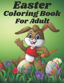 Paperback Easter coloring Book For Adult: An Adult Coloring Book for Easter Holidays Featuring Easy and Large Designs. Enjoy Spring with Easter Eggs, Adorable B Book