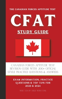 Paperback The Canadian Forces Aptitude Test (CFAT) Study Guide: Complete Review & Test Prep with 180 Official Style Practice Questions & Answers Book