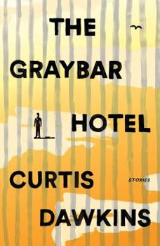 The Graybar Hotel: Stories