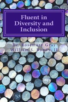 Paperback Fluent in Diversity and Inclusion: Guidelines for Becoming Fluent in Diversity and Inclusion Book