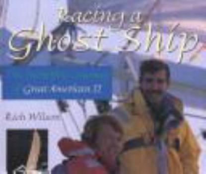 Hardcover Racing a Ghost Ship: The Incredible Journey of the Great American II Book