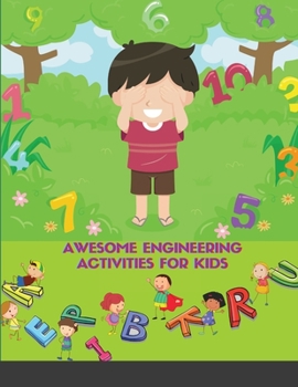 Paperback Awesome Engineering Activities for Kids: 100 Exciting A Fun Practice Workbook To Learn The Alphabet And Numbers Book