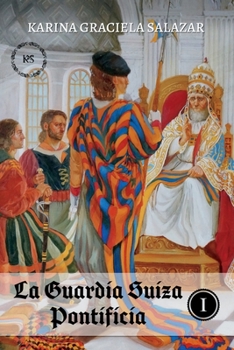 Paperback La Guardia Suiza Pontificia: Tomo I [Spanish] Book