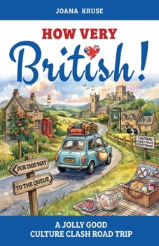 Paperback HOW VERY BRITISH! A Jolly Good Culture Clash Road Trip Book