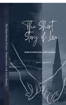 Paperback The Short Story of Love: Some stories end, love doesn't. Book