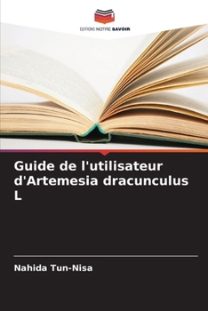 Paperback Guide de l'utilisateur d'Artemesia dracunculus L [French] Book