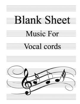 Blank Sheet Music For Vocal cords: White Cover, Clefs Notebook,(8.5 x 11 IN / 21.6 x 27.9 CM) 100 Pages,100 full staved sheet, music sketchbook,Music ... | gifts Standard for students / Professionals