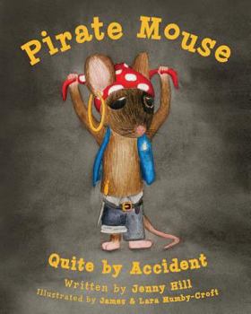 Paperback Pirate Mouse: Quite By Accident Book