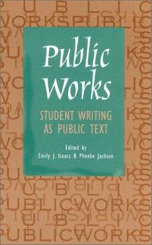 Paperback Public Works: Student Writing as Public Text Book