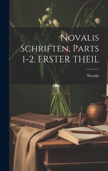 Hardcover Novalis Schriften, Parts 1-2. ERSTER THEIL [German] Book