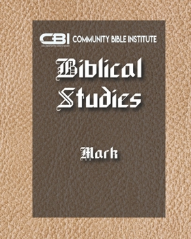 The Book of Mark: CBI Biblical Studies | New Testament