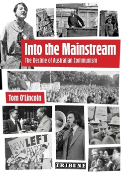 Into the Mainstream: The Decline of Australian Communism
