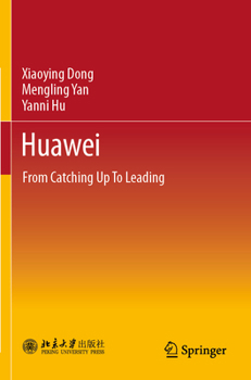 Paperback Huawei: From Catching Up to Leading Book