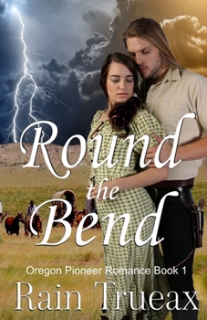 Round The Bend - Book #1 of the Oregon Historicals