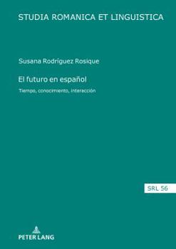 Hardcover El Futuro En Español: Tiempo, Conocimiento, Interacción [Spanish] Book