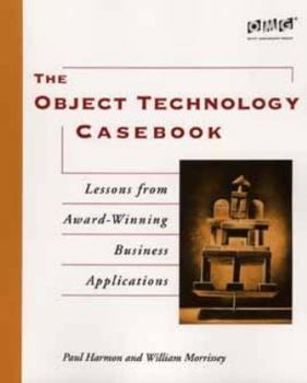 Paperback The Object Technology Casebook: Lessons from Award-Winning Business Applications Book