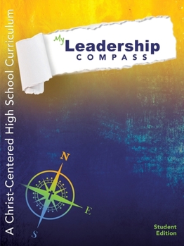 Paperback My Leadership Compass: A Christ-Centered High School Curriculum - Student Edition Book