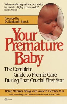 Paperback Your Premature Baby: The Complete Guide to Premie Care During That Crucial First Year Book