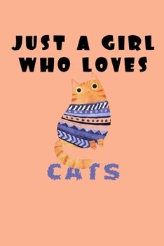 Paperback Just A Girl Who Loves Cats: A Nice Gift Idea For Penguin Lovers Boy Girl Funny Birthday Gifts Journal Lined Notebook 6x9 120 Pages Book