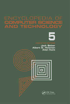 Hardcover Encyclopedia of Computer Science and Technology, Volume 5: Classical Optimization to Computer Output/Input Microform Book