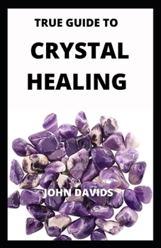Paperback true guide to crystal healing Book