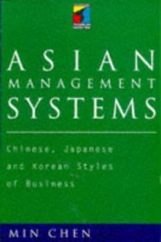 Paperback Asian Management Systems: Chinese, Japanese and Korean Styles of Business (Thunderbird/Routledge Series in International Management) Book