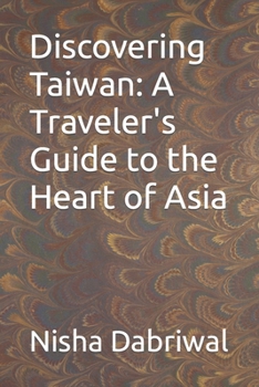 Paperback Discovering Taiwan: A Traveler's Guide to the Heart of Asia Book