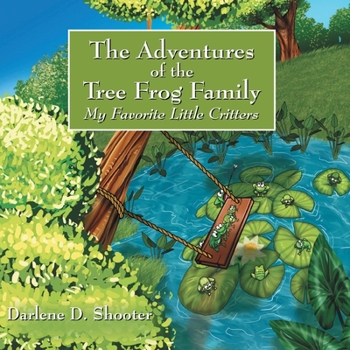 Paperback The Adventures of the Tree Frog Family: My Favorite Little Critters Book