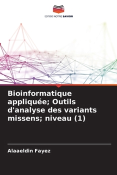 Paperback Bioinformatique appliquée; Outils d'analyse des variants missens; niveau (1) [French] Book