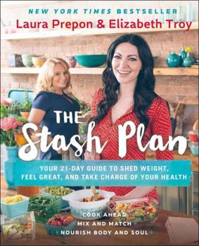 Hardcover The Stash Plan: Your 21-Day Guide to Shed Weight, Feel Great, and Take Charge of Your Health Book