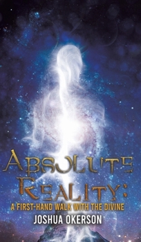 Hardcover Absolute Reality: A First-Hand Walk with the Divine Book