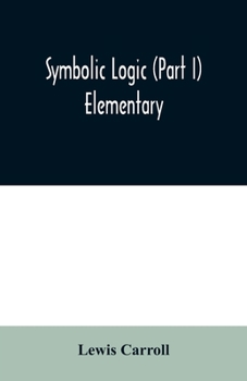 Paperback Symbolic logic (Part I) Elementary Book