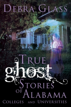 Paperback True Ghost Stories of Alabama Colleges and Universities Book