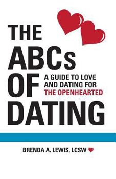 Paperback The ABCs of Dating: A Guide to Love and Dating for the Openhearted Book