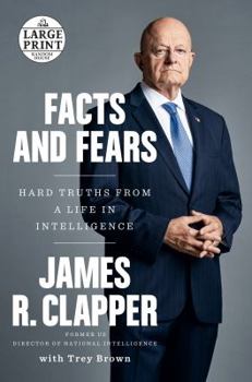 Paperback Facts and Fears: Hard Truths from a Life in Intelligence [Large Print] Book