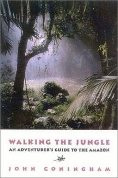 Paperback Walking the Jungle: An Adventurer's Guide to the Amazon Book