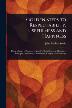 Paperback Golden Steps to Respectability, Usefulness and Happiness Book