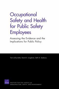 Paperback Occupational Safety and Health for Public Safety Employees: Assessing the Evidence and the Implications for Public Safety Book